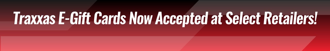 Traxxas E-Gift Cards Now Accepted at Select Retailers!